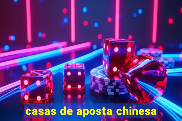 casas de aposta chinesa